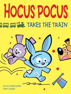 Hocus Pocus Takes the Train de Sylvie Desrosiers