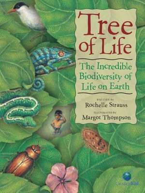 Tree of Life: The Incredible Biodiversity of Life on Earth de Rochelle Strauss