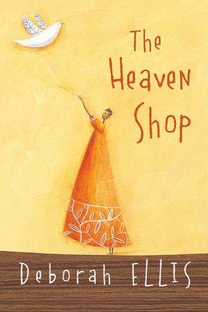 The Heaven Shop de Deborah Ellis