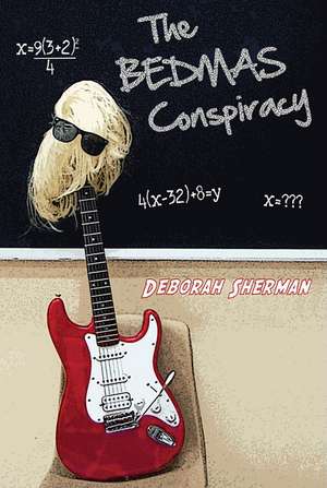 The Bedmas Conspiracy de Deborah Sherman