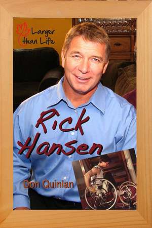 Rick Hansen: A Life in Motion de Don Quinlan