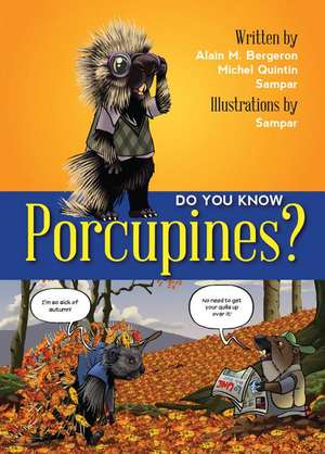 Do You Know Porcupines? de Alain M. Bergeron