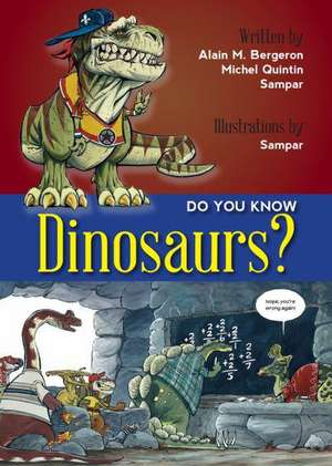 Do You Know Dinosaurs? de Alain M. Bergeron