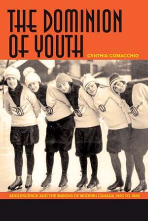 The Dominion of Youth de Cynthia Comacchio