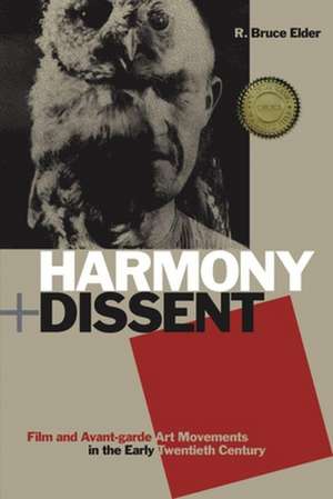 Harmony and Dissent: Film and Avant-garde Art Movements in the Early Twentieth Century de R. Bruce Elder