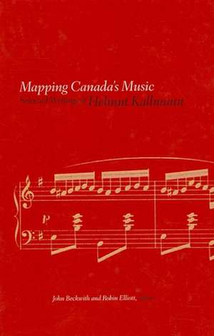 Mapping Canada's Music de Helmut Kallmann