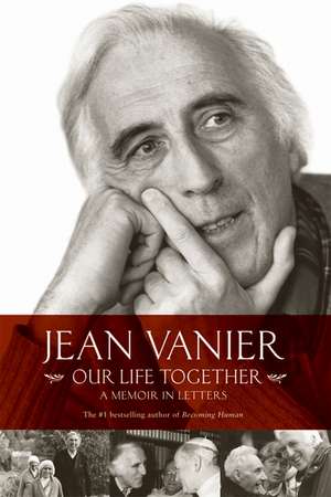 Our Life Together de Jean Vanier