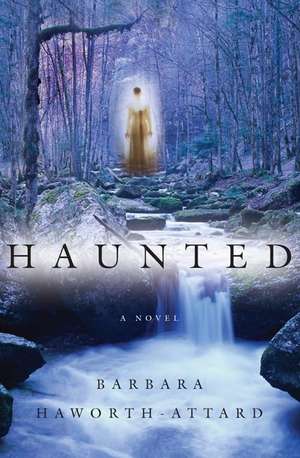 Haunted de Barbara Haworth-Attard