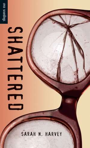 Shattered de Sarah N. Harvey