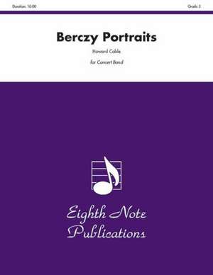 Berczy Portraits: Conductor Score & Parts de Howard Cable