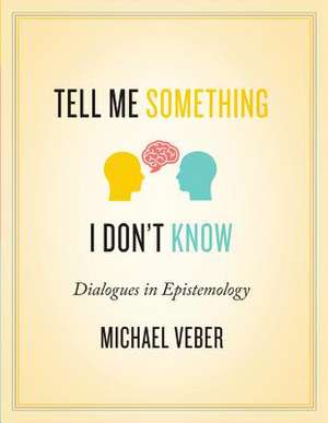 Tell Me Something I Don't Know de Michael Veber