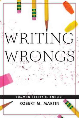 Writing Wrongs de Robert M. Martin