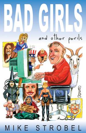 Bad Girls and Other Perils de Mike Strobel