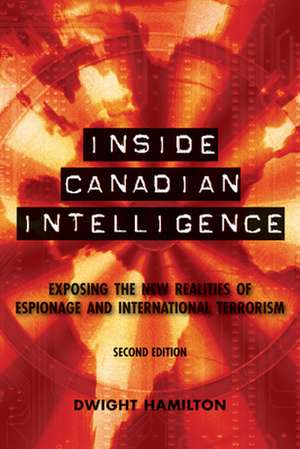 Inside Canadian Intelligence de Dwight Hamilton