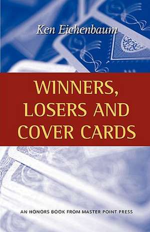 Winners, Losers and Cover Cards de Ken Eichenbaum