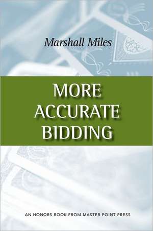 More Accurate Bidding de Marshall Miles