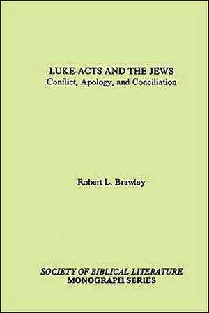 Luke-Acts and the Jews de Robert L. Brawley