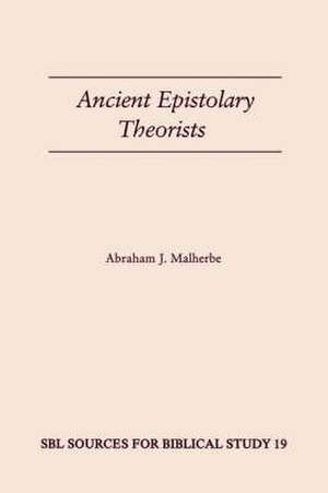 Ancient Epistolary Theorists de Abraham J. Malherbe