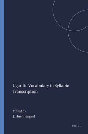 Ugaritic Vocabulary in Syllabic Transcription de John Huehnergard