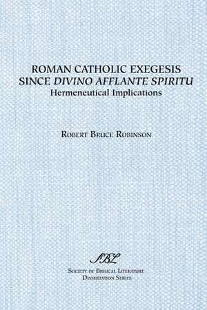 Roman Catholic Exegesis Since Divino Afflante Spiritu de Robert B. Robinson