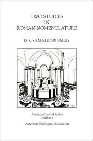 Two Studies in Roman Nomenclature de D. R. Shackleton-Bailey