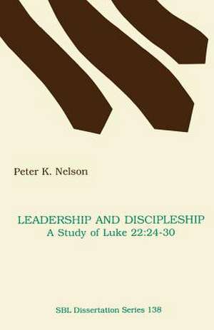 Leadership and Discipleship de Peter K. Nelson