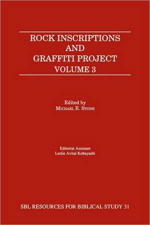 Rock Inscriptions and Graffiti Project, Volume 3 de Michael E. Stone