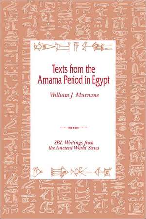 Texts from the Amarna Period in Egypt de William J. Murnane