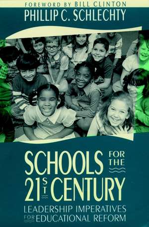 Schools for the 21st Century – Leadership Imperatives for Educational Reform de PC Schlechty