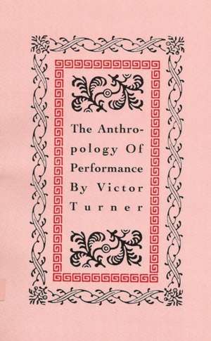 The Anthropology of Performance de Victor Turner