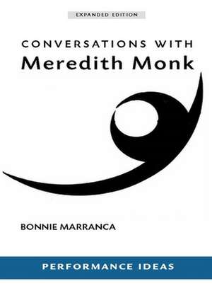 Conversations With Meredith Monk de Bonnie Marranca