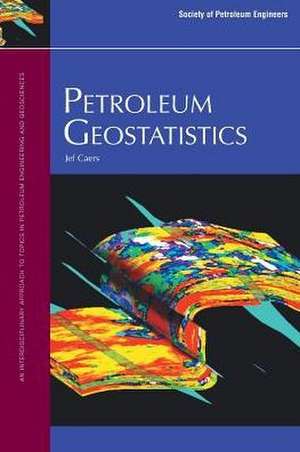 Petroleum Geostatistics de Jef Caers