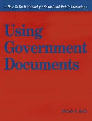 Using Government Documents de Melody Specht Kelly