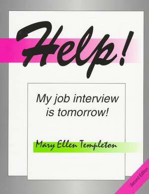 Help! My Job Interview Is Tomorrow de Mary Ellen Templeton