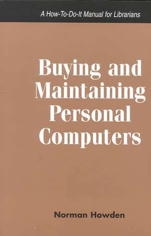 Buying & Maintaining Personal Comp de Norman Howden