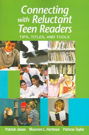 Connecting W/Reluctant Teen Readers: Tips, Titles, and Tools de Patrick Jones