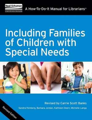 Including Families of Children with Special Needs: A How-To-Do-It Manual for Librarians de Sandra Feinberg