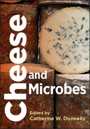 Cheese and Microbes de C Donnelly