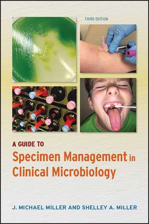 A Guide to Specimen Management in Clinical Microbiology, Third Edition de JM Miller