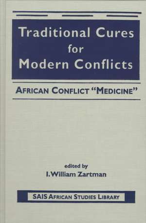 Traditional Cures for Modern Conflicts: African Conflict "Medicine" de I. William Zartman