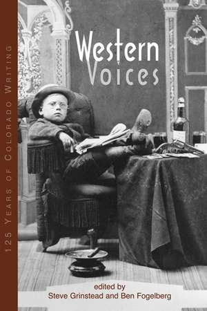 Western Voices: 125 Years of Colorado Writing de Colorado Historical Society