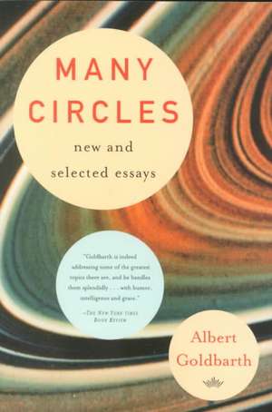 Many Circles: New & Selected Essays de Albert Goldbarth