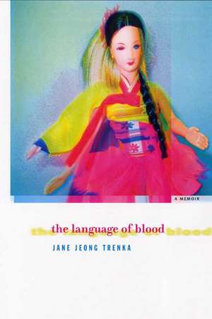 The Language of Blood de Jane Jeong Trenka