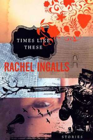 Times Like These de Rachael Ingalls