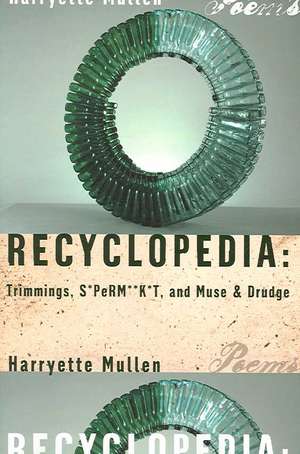 Recyclopedia: Trimmings, S*PerM**K*T, and Muse & Drudge de Harryette HM Mullen