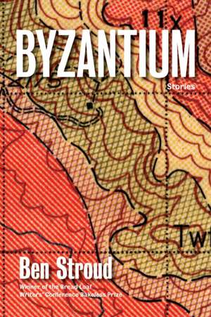 Byzantium: Stories de Ben Stroud