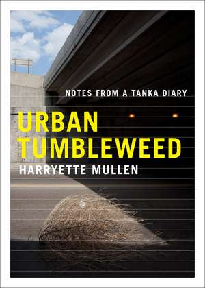 Urban Tumbleweed: Notes from a Tanka Diary de Harryette HM Mullen