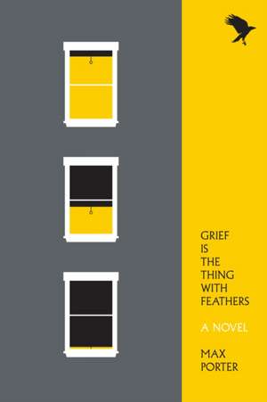 Grief Is the Thing with Feathers de Max Porter