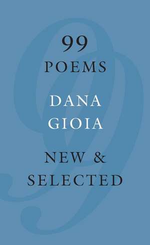99 Poems de Dana Gioia