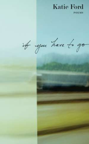 If You Have to Go de Katie Ford